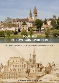 couverture du livre Tournus l'Abbaye Saint-Philibert